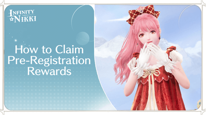 Infinity Nikki - How to Claim All Pre-Registration Rewards