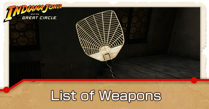 Indiana Jones and the Great Circle - List of All Weapons