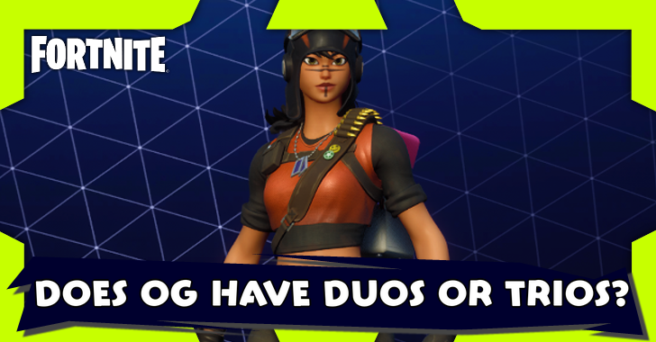 Fortnite - Does Fortnite OG Have Duos or Trios