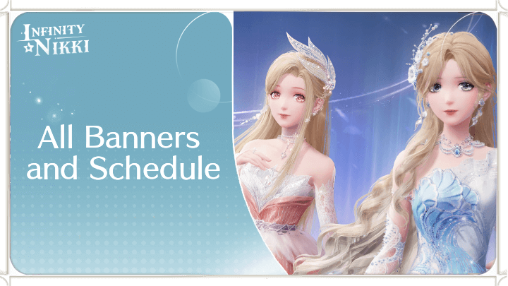 Infinity Nikki - All Banners and Schedule