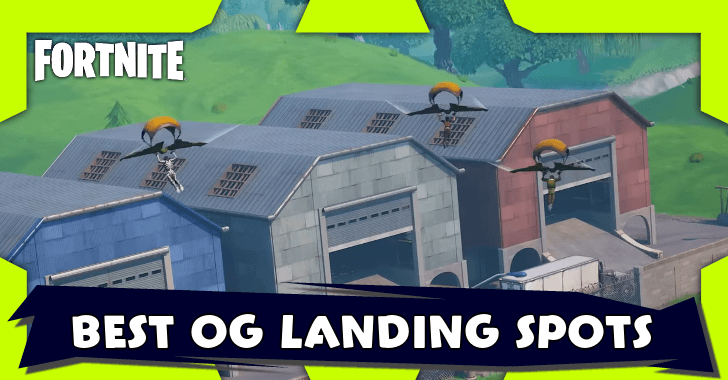 Fortnite - Best Fortnite OG Landing Spots
