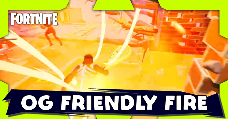 Fortnite - Friendly Fire in Fortnite OG