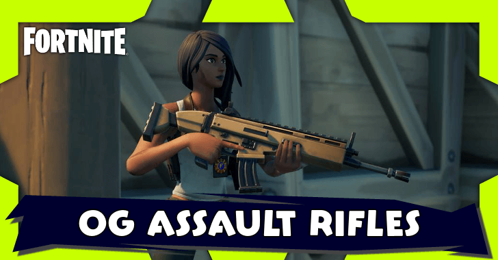 Fortnite OG Assault Rifles