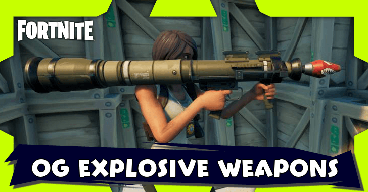 Fortnite - List of All Fortnite OG Explosive Weapons