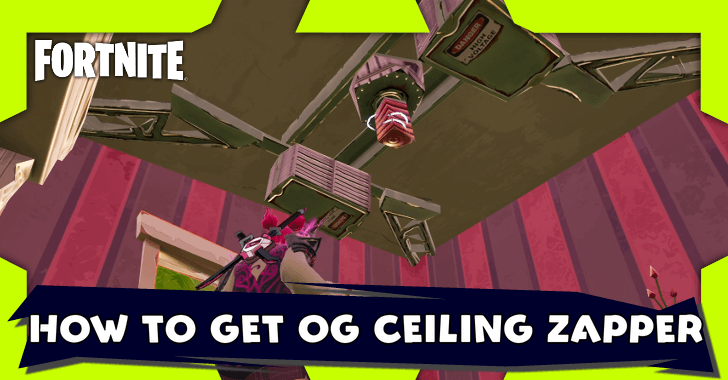 Fortnite - How to Get Ceiling Zapper
