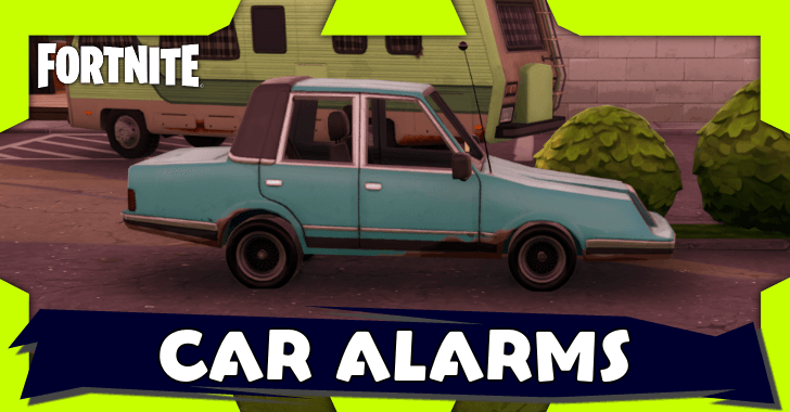 Fortnite - Car Alarms