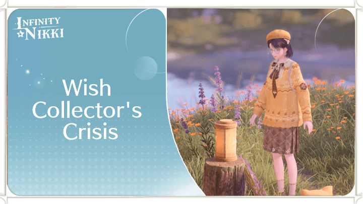 Infinity Nikki - Wish Collector’s Crisis