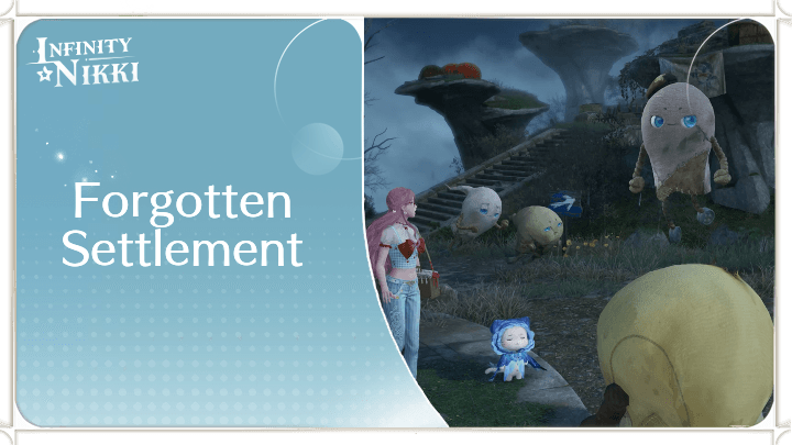 Infinity Nikki - Forgotten Settlement