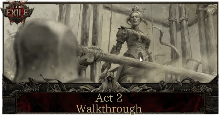 Path of Exile 2 (PoE2) - Act 2 Walkthrough Banner