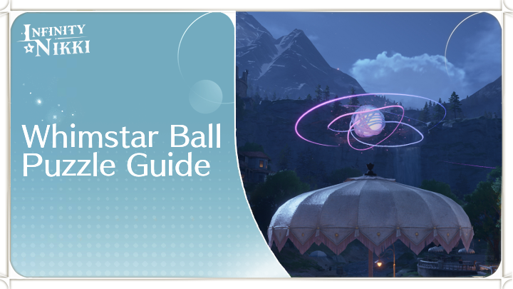 Infinity Nikki - Whimstar Ball Puzzle Guide