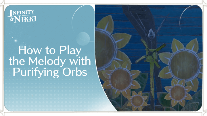 Infinity Nikki - How to Use Purifying Orbs to Play the Melody and Order