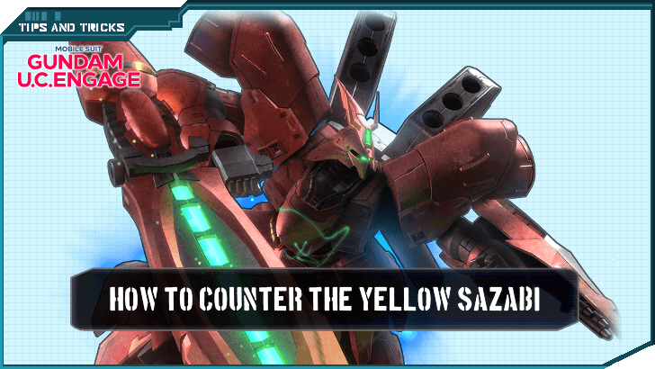 How To Counter The Yellow Sazabi - Gundam UC Engage