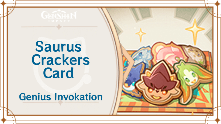 Genshin Impact - Saurus Crackers Card Guide