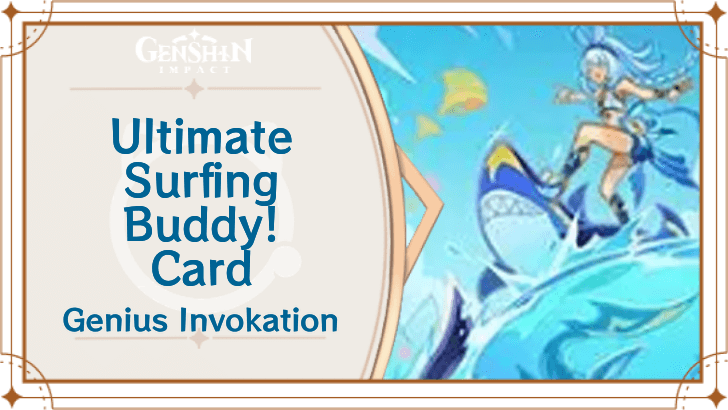 Genshin Impact - Ultimate Surfing Buddy! Card Guide