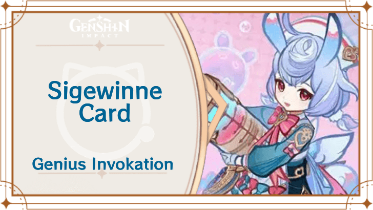Genshin Impact - Sigewinne Card Guide