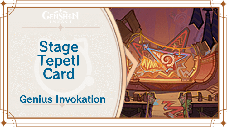 Genshin Impact - Stage Tepetl Card Guide
