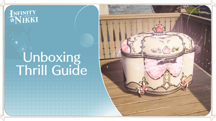 Infinity Nikki - Unboxing Thrill Guide Advanced Chest Location