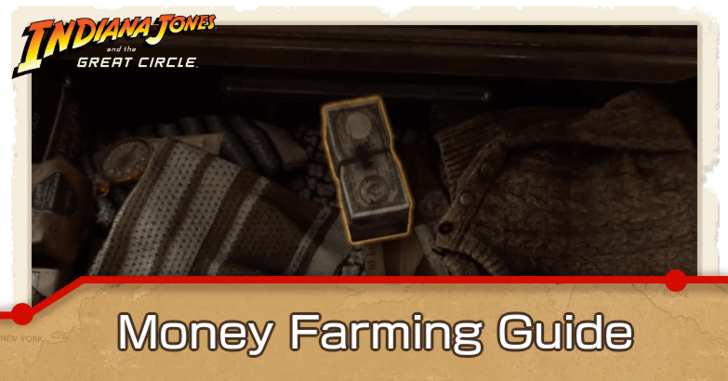 Indiana Jones and the Great Circle - Money Farming Guide