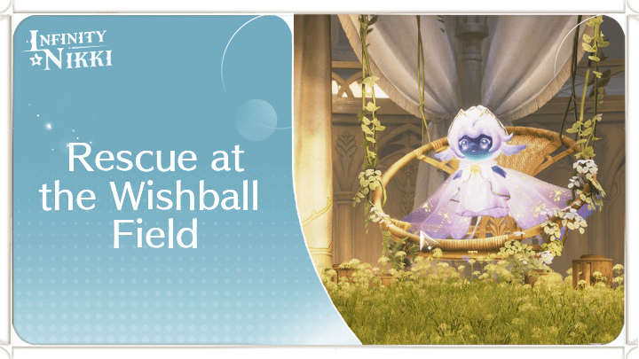 Infinity Nikki - Rescue at the Wishball Field