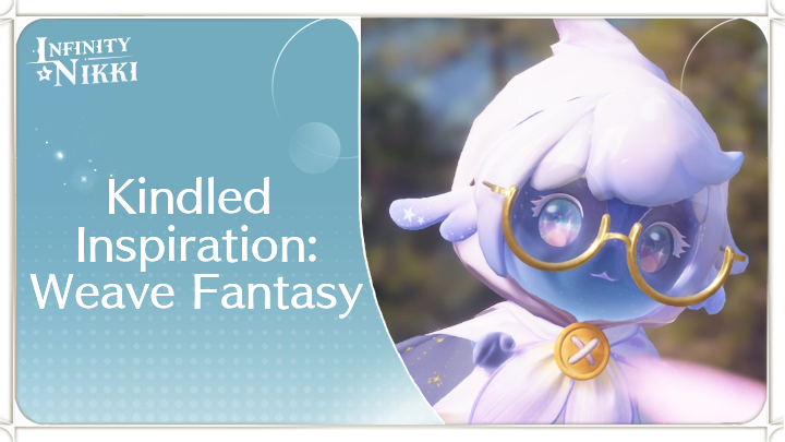 Infinity Nikki - Kindled Inspiration: Weave Fantasy