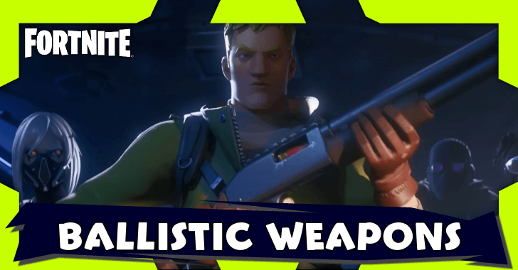 Fortnite Ballistic Weapons