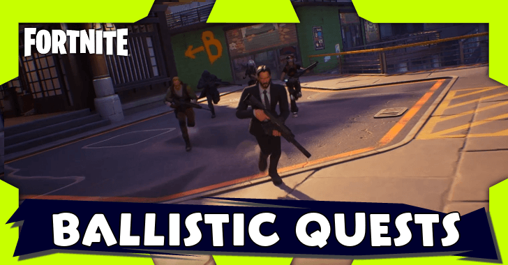 Fortnite - List of All Fortnite Ballistic Quests