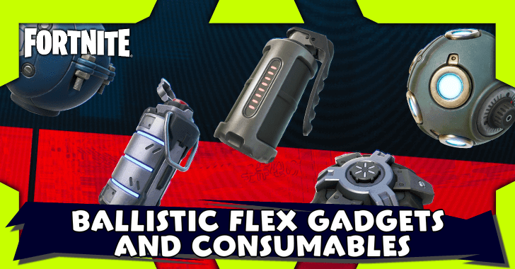 Fortnite Ballistic Flex Gadgets and Consumables