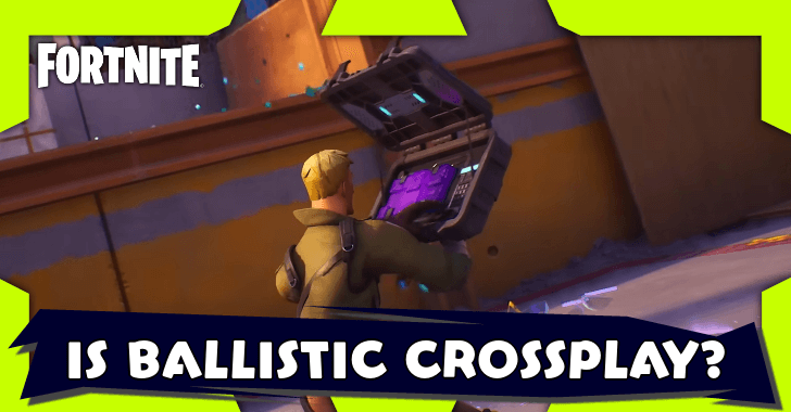 Fortnite - Is Ballistic Crossplay?