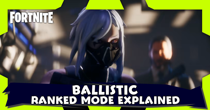Fortnite - Ballistic Ranked Mode Explained