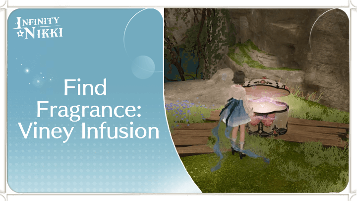 Infinity Nikki - Find Fragrance: Viney Infusion