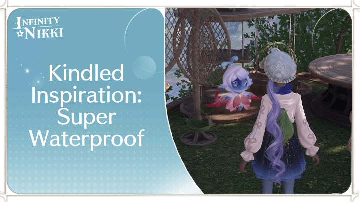 Infinity Nikki - Kindled Inspiration: Super Waterproof
