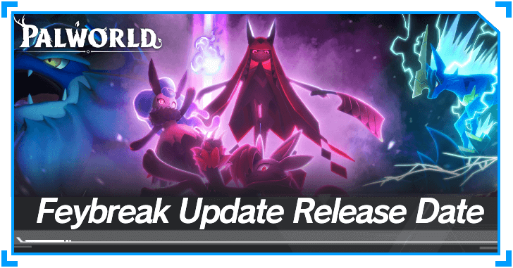 Palworld - Feybreak Update Release Date