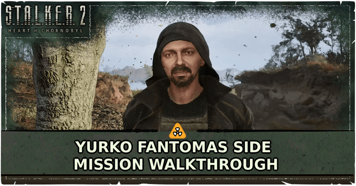 STALKER 2 Heart of Chornobyl Yurko Fantomas Side Mission Walkthrough