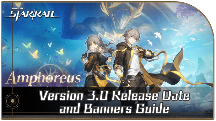 Honkai Star Rail - Version 3.0 Banners, Events, and Overview