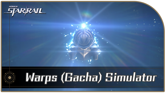Honkai Star Rail - HSR Warp Gacha Simulators