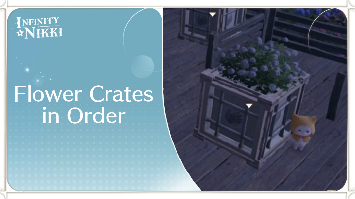 Infinity Nikki - Flower Crates in Order