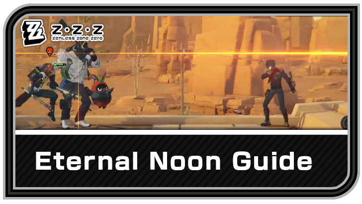 Zenless Zone Zero Eternal Noon Guide