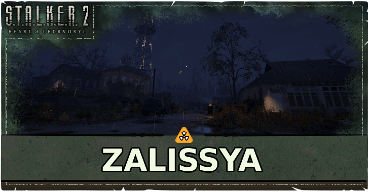 STALKER 2 Heart of Chornobyl Zalissya Map Location