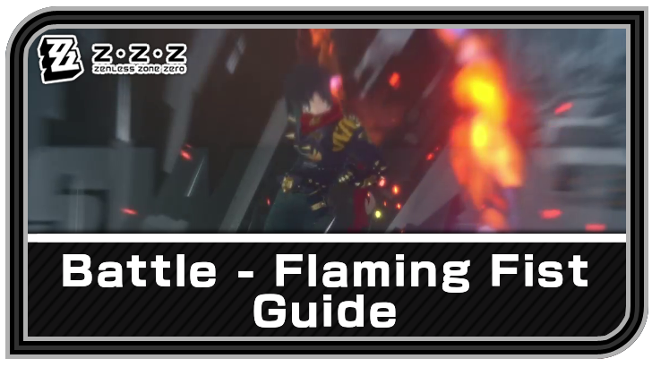 Zenless Zone Zero Battle Flaming Fist Guide