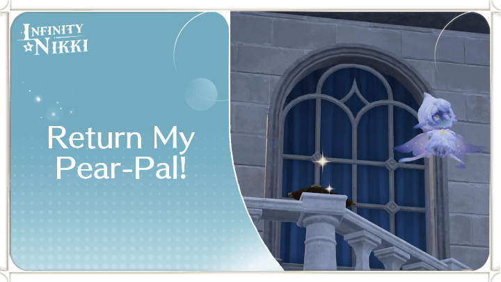 Infinity Nikki - Return My Pear-Pal!