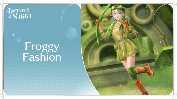 Infinity Nikki - Froggy Fashion Outfit and Evolutions