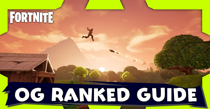 Fortnite - OG Ranked Guide