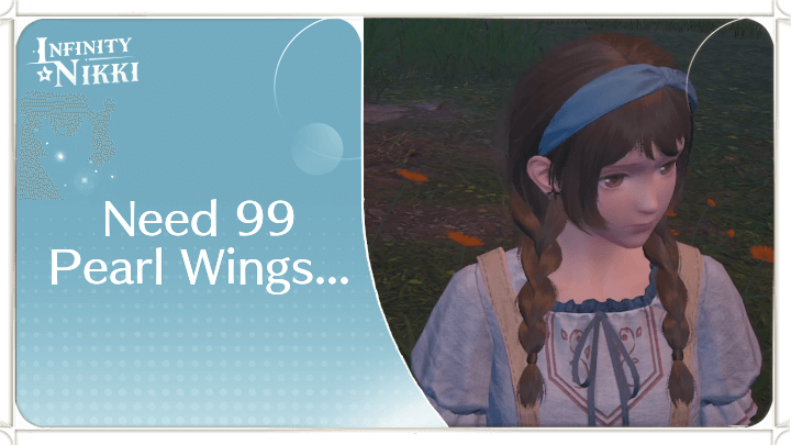 Infinity Nikki - Need 99 Pearl Wings...
