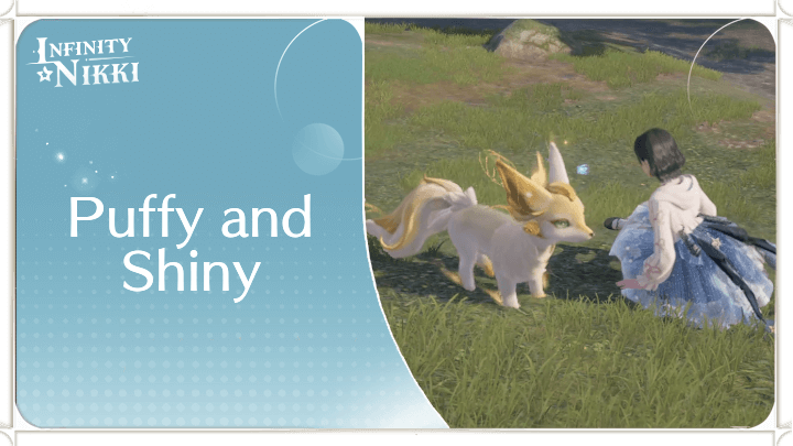 Infinity Nikki - Puffy and Shiny