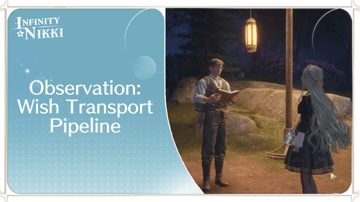 Infinity Nikki - Observation: Wish Transport Pipeline