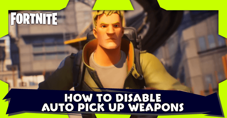 Fortnite - How to Disable Auto Pick Up Weapons