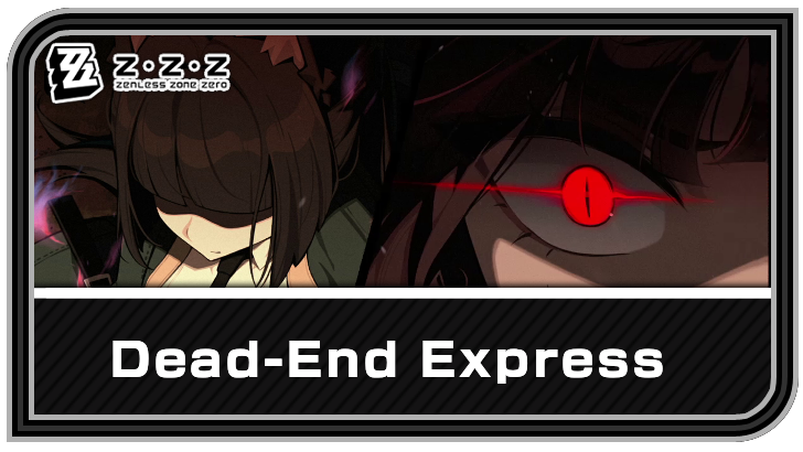 Zenless Zone Zero Dead-End Express