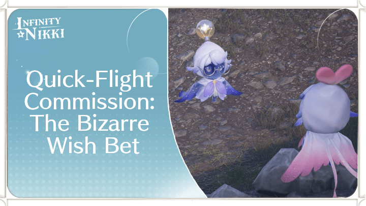 Infinity Nikki - Quick-Flight Commission: The Bizarre Wish Bet
