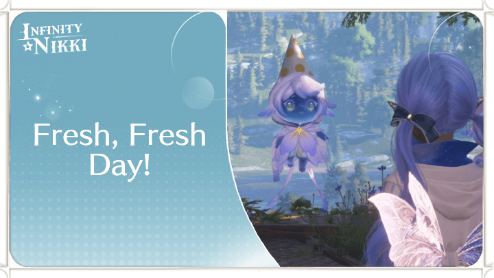 Infinity Nikki - Fresh, Fresh Day!