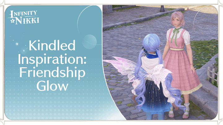 Infinity Nikki - Kindled Inspiration: Friendship Glow